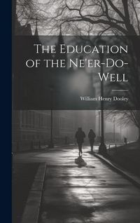 Produktbild: The Education of the Ne'er-do-well