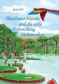 Produktbild: Thaddaeus Haenke und die stille Erforschung S&uuml;damerikas