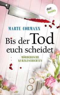 Bild vom Artikel Bis der Tod euch scheidet vom Autor Marte Cormann