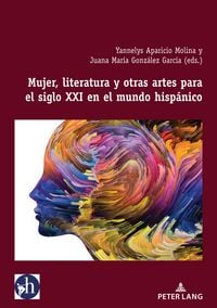 Produktbild: Mujer, literatura y otras artes para el siglo XXI en el mundo hisp&aacute;nico