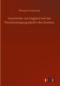Produktbild: Geschichte von England seit der Thronbesteigung Jakob's des Zweiten.