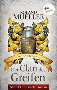 Produktbild: Der Clan des Greifen - Staffel I. F&uuml;nfter Roman: Die Rache