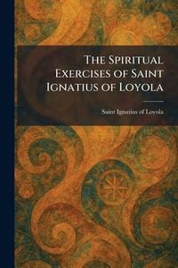 Produktbild: The Spiritual Exercises of Saint Ignatius of Loyola