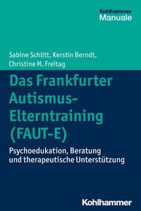 Produktbild: Das Frankfurter Autismus-Elterntraining (FAUT-E)