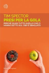 Produktbild: Presi per la gola. Perch&eacute; quasi tutto quello che ci hanno detto sul cibo &egrave; sbagliato