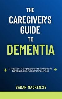 Produktbild: The Caregiver's Guide to Dementia