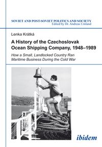 Produktbild: A History of the Czechoslovak Ocean Shipping Company, 1948&ndash;1989