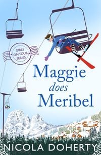 Produktbild: Maggie Does Meribel (Girls On Tour BOOK 3)