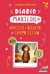 Produktbild: Il diario di Marilou. Amicizie e disastri al campo estivo