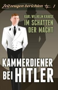Bild vom Artikel Kammerdiener bei Hitler vom Autor Karl Wilhelm Krause