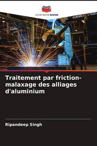 Produktbild: Traitement par friction-malaxage des alliages d'aluminium