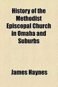 Produktbild: History of the Methodist Episcopal Church in Omaha and Suburbs