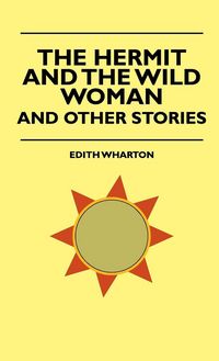 Produktbild: The Hermit and the Wild Woman, and Other Stories