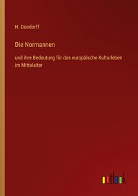 'Die Normannen' von 'H. Dondorff' - Buch - '978-3-368-43948-4'