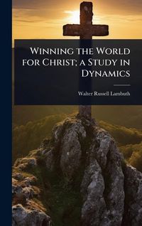Produktbild: Winning the World for Christ; a Study in Dynamics