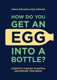 Produktbild: How Do You Get An Egg Into A Bottle?