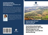 Produktbild: Verhaltensbedingte Risikofaktoren f&uuml;r die &Uuml;bertragung von Trachomen und deren Behandlung