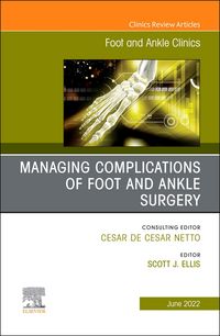 Produktbild: Complications of Foot and Ankle Surgery, An issue of Foot and Ankle Clinics of North America, E-Book