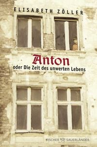Produktbild: Anton oder Die Zeit des unwerten Lebens