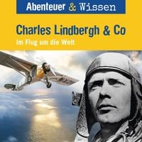 Produktbild: Abenteuer & Wissen, Charles Lindbergh & Co - Im Flug um die Welt