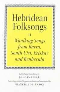 Produktbild: Hebridean Folk Songs: Waulking Songs from Barra, South Uist, Eriskay and Benbecula