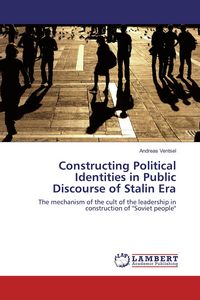 Produktbild: Constructing Political Identities in Public Discourse of Stalin Era