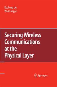 Produktbild: Securing Wireless Communications at the Physical Layer