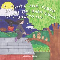 Produktbild: Cynthia and Tibbs Teach the Baby Owls How to Fly