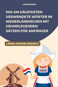 Produktbild: 500 Am h&auml;ufigsten verwendete W&ouml;rter im Niederl&auml;ndischen mit grundlegenden S&auml;tzen f&uuml;r Anf&auml;nger