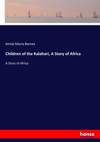 Produktbild: Children of the Kalahari, A Story of Africa