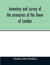Produktbild: Inventory and survey of the armouries of the Tower of London