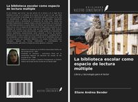 Produktbild: La biblioteca escolar como espacio de lectura m&uacute;ltiple