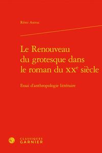 Produktbild: Le Renouveau du Grotesque Dans le Roman du Xxe Siecle: Essai D