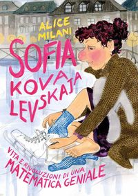 Produktbild: Sofia Kovalevskaja. Vita e rivoluzioni di una matematica geniale