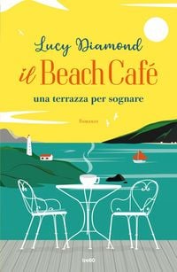 Produktbild: Il Beach Caf&eacute;. Una terrazza per sognare