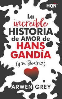 Produktbild: La incre&iacute;ble historia de amor de Hans Gand&iacute;a (y su Beatriz)