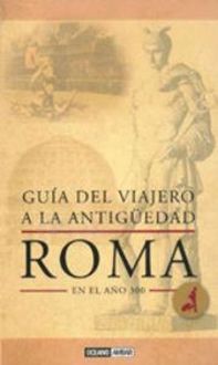 Produktbild: Gu&iacute;a del viajero a la Antig&uuml;edad : Roma en el a&ntilde;o 300