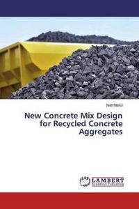 Produktbild: Makul, N: New Concrete Mix Design for Recycled Concrete Aggr