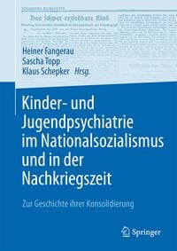 Produktbild: Kinder- und Jugendpsychiatrie im Nationalsozialismus und in der Nachkriegszeit