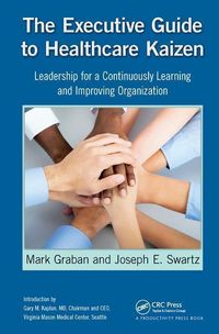 Produktbild: Graban, M: The Executive Guide to Healthcare Kaizen
