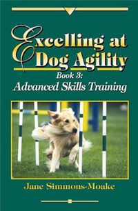 Produktbild: Simmons Moake, J: Excelling at Dog Agility -- Book 3