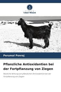 Produktbild: Pflanzliche Antioxidantien bei der Fortpflanzung von Ziegen