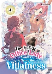 Produktbild: Fed-Up Office Lady Wants to Serve the Villainess Vol. 4