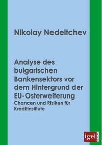Produktbild: Analyse des bulgarischen Bankensektors vor dem Hintergrund der EU-Osterweiterung