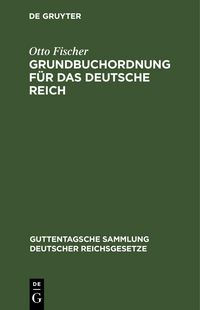 Produktbild: Grundbuchordnung f&uuml;r das Deutsche Reich