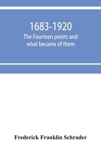 Produktbild: 1683-1920; The fourteen points and what became of them--foreign propaganda in the public schools--rewriting the history of the United States--the espi