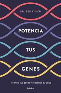 Produktbild: Potencia tus genes : rejuvenece tu gen&eacute;tica y reescribe tu salud