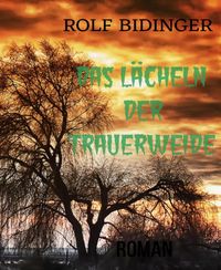Produktbild: Das L&auml;cheln der Trauerweide