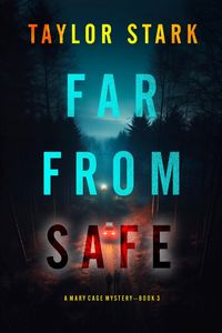 Produktbild: Far From Safe (A Mary Cage FBI Suspense Thriller-Book 3)