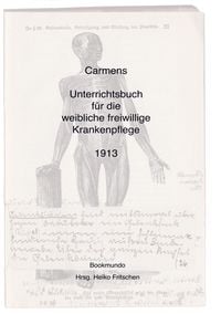 Produktbild: Carmens Unterrichtsbuch f&uuml;r die weibliche freiwillige Krankenpflege